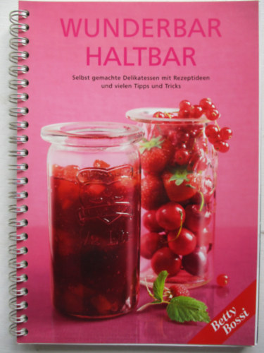 Betty Bossi - Wunderbar haltbar