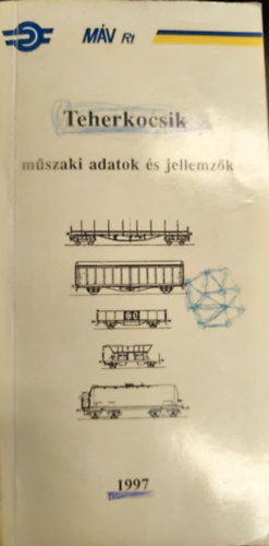 Bogdán András - Radnai Gábor (szerk.) - Teherkocsik műszaki adatai és jellemzői
