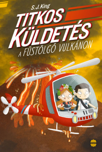 S.J. King - Titkos küldetés a füstölgő vulkánon