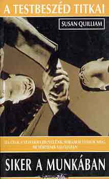 Susan Quilliam - Siker a munkában (a testbeszéd titkai)