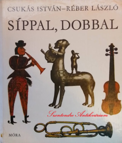 Csuks Istvn, Szerk.: Balassa Anna, Rber Lszl (rajz.) - Sppal, dobbal - Rber Lszl Rajzaival (Blcs Bagoly sorozat; Sajt kppel!)