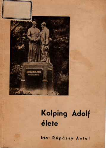 Rpssy Antal - Kolping Adolf lete