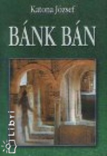 Katona Jzsef - Bnk bn