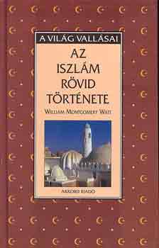 William Montgomery Watt - Az iszlm rvid trtnete