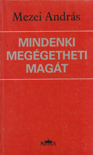Mezei András - Mindenki megégetheti magát (Bertha Bulcsunak dedikélt)