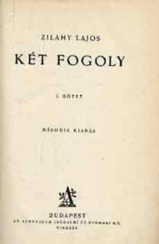 Zilahy Lajos - Két fogoly I-II.
