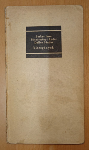 Berkes Imre, Böszörményi Sándor, Dallos Sándor - Kisregények