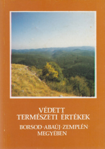Gyulai Ivn - Vdett termszeti rtkek Borsod-Abaj-Zempln megyben