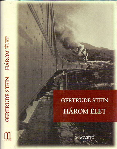 Gertrude Stein - Három élet
