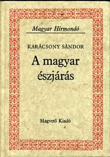 Karácsony Sándor - A magyar észjárás (Magyar Hírmondó)