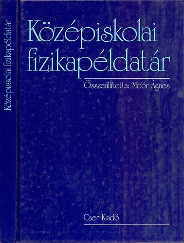 Mo�r �gnes(�ssze�ll�totta) - K�z�piskolai fizikap�ldat�r (4. jav�tott kiad�s)