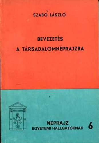 Dr. Szab Lszl - Bevezets a trsadalomnprajzba