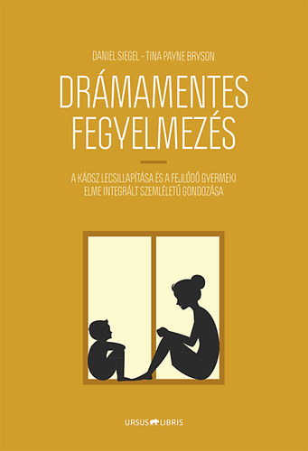 Daniel Siegel, Tina Payne Bryson - Drmamentes fegyelmezs