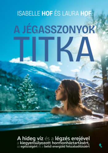 Isabelle Hof, Laura Hof - A j�gasszonyok titka