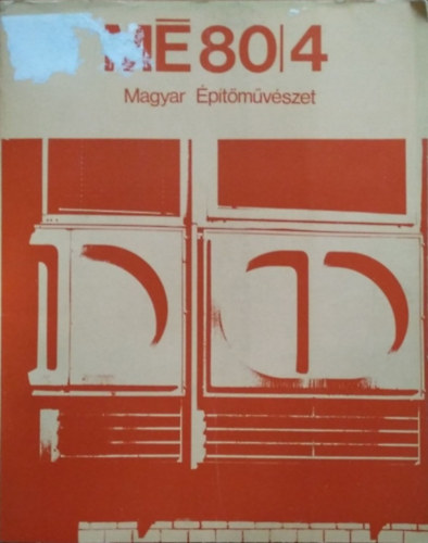 Gyöngyösi István (szerk.) - Magyar Építőművészet, 1980/4.