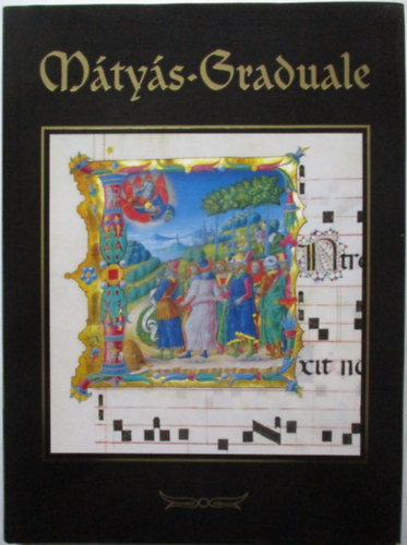 Rappai Zsuzsa (szerk.) - Mátyás-Graduale