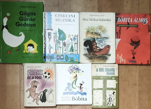 Varga Katalin, Weöres Sándor, Tersánszky J. Jenő, Csukás István, Bálint Ágnes - 7db klasszikus magyar mesekönyv - Varga Katalin-Gőgös Gúnár Gedeon, Weöres Sándor-Bóbita, Bóbita álmos-Gyermekversek, altatódalok, Tersánszky Jenő-Misi Mókus kalandjai, Cini-cini muzsika, Bálint Ágnes-Frakk és a foci, Csukás István