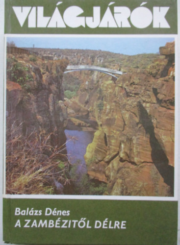 Balázs Dénes - A Zambézitől délre