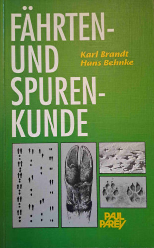Karl Brandt, Hans Behnke - Fhrten- und Spurenkunde (Nyomkvets)