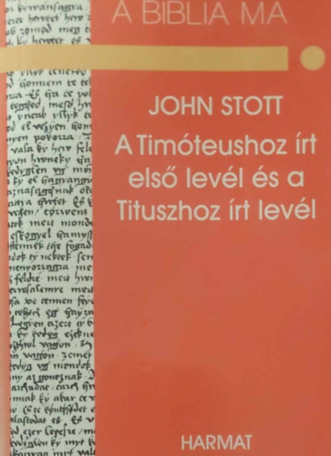 Stott, Johnr.w. - A Timteushoz rt els levl s a Tituszhoz rt levl