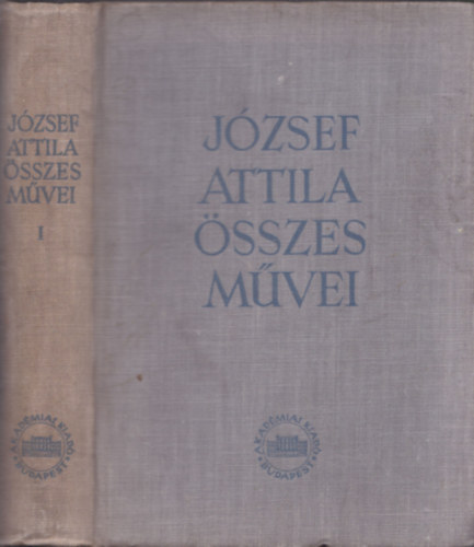 József Attila - József Attila összes művei I.