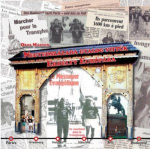 Okos M�rton - Negyedsz�zada gyalog vitt�k Erd�lyt Eur�p�ba