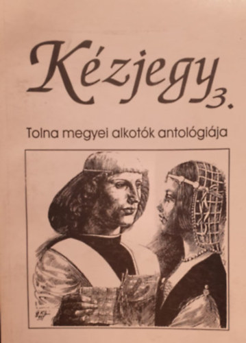 L�szl�-Kov�cs Gyula (szerk.) - K�zjegy 3. Tolna megyei alkot�k antol�gi�ja