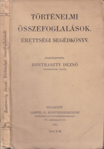 Kontraszty Dezső - Történelmi összefoglalások (Érettségi segédkönyv)
