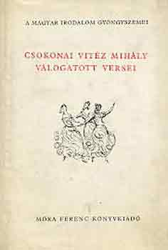 Csokonai Vit�z Mih�ly - Csokonai Vit�z Mih�ly v�logatott versei