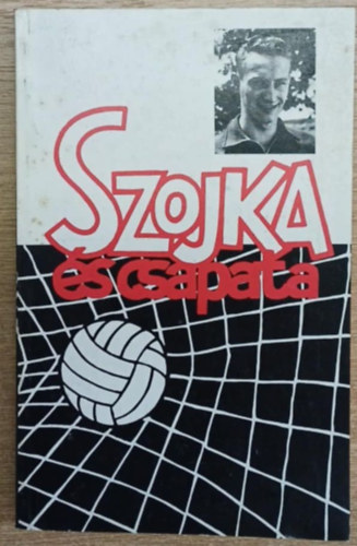 Kukely Mihály - Szojka és csapata