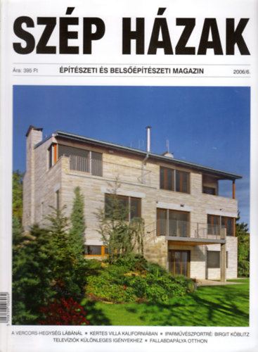 Vogl Elemr (fszerk.) - Szp Hzak (ptszeti s belsptszeti magazin) - 2006/6. szm (XV. vf.)