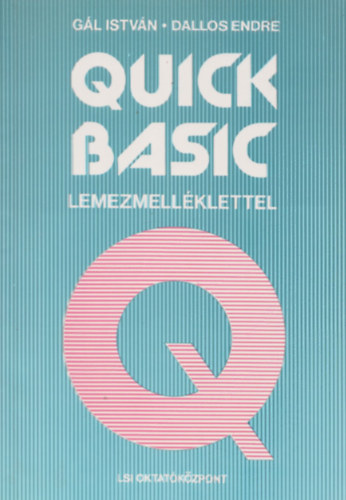Gl Istvn, Dallos Endre - Quick basic (lemezmellklettel egytt )