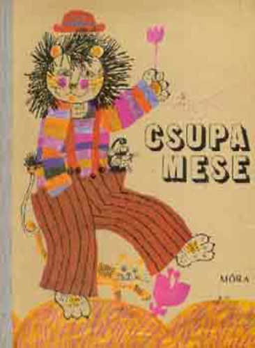 Hrs Lszl (szerk) - Csupa mese. tvenegy j magyar mese