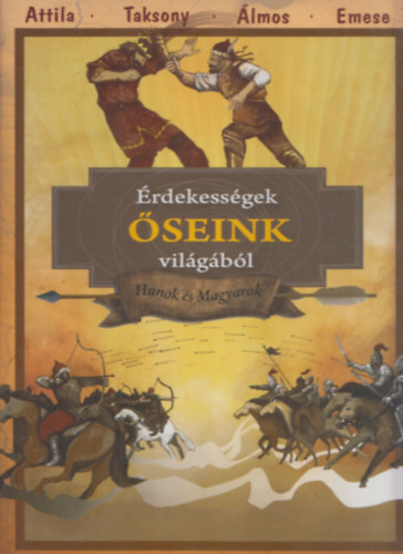 Priskin Pter ron (illusztrcik) - rdekessgek seink vilgbl (Hunok s magyarok)