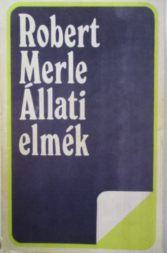 Robert Merle - �llati elm�k