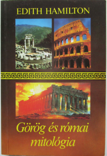 Edith Hamilton - G�r�g �s r�mai mitol�gia