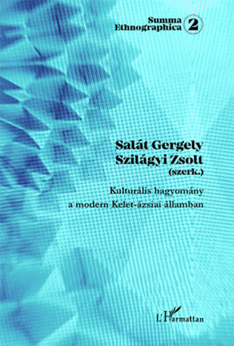 Salt Gergely (szerk.); Szilgyi Zsolt (szerk.) - Kulturlis hagyomny a modern Kelet-zsiai llamban