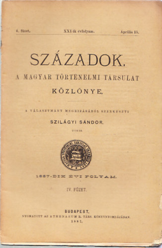 Szilgyi Sndor (szerk.) - Szzadok XXI-ik vfolyam, 4. fzet
