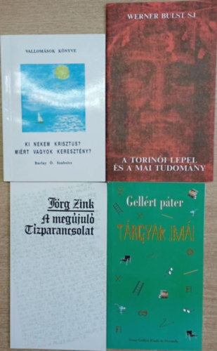 Werner Bulst S. J., Jörg Zink, Gellért páter - 4 db vallásos könyv: Ki nekem Krisztus? Miért vagyok keresztény? - A torinói lepel és a mai tudomány - A megújuló Tízparancsolat - Tárgyak imái