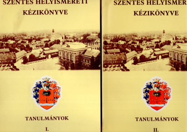 Szentes Helyismereti Kézikönyve I-II. Tanulmányok