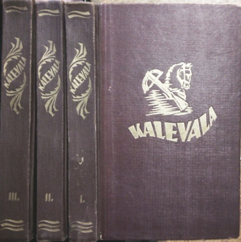 Vikr Bla (ford.) - Kalevala I-III. (A finnek nemzeti hskltemnye)