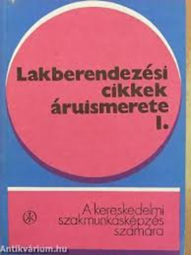 Lakberendezési cikkek áruismerete III.