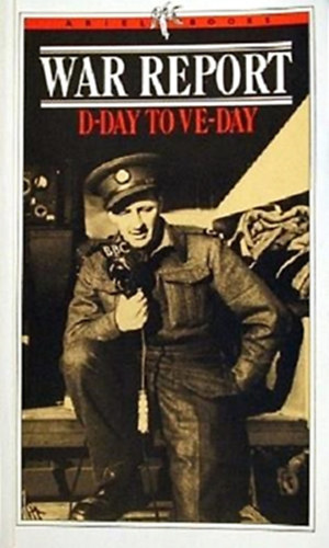 Desmond Hawkins (szerk.) - War Report: D-Day To VE- Day