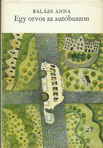 Balázs Anna - Egy orvos az autóbuszon