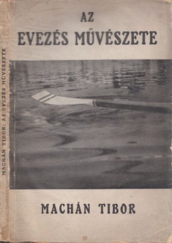 Mach�n Tibor - Az evez�s m�v�szete