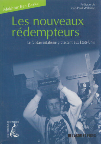 Mokhtar Ben Barka - Les nouveaux rdempteurs (Le fondamentalisme protestant aux tats-Unis)