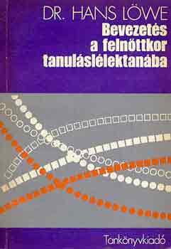 Hans Dr. Lwe - Bevezets a felnttkor tanulsllektanba