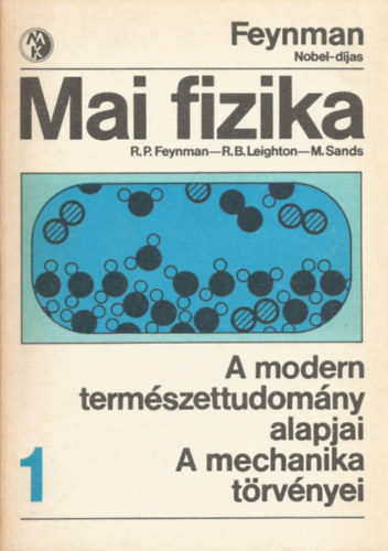 Sands, Feynman, Leighton - Mai fizika 1. A modern termszettudomny alapjai - A mechanika trvnyei