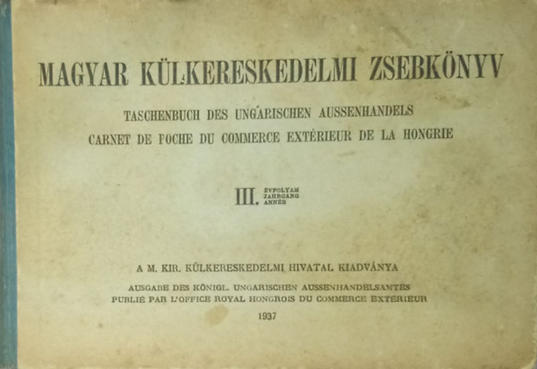 Dr. Bende Istvn (szerk.) - Magyar klkereskedelmi zsebknyv III. vfolyam