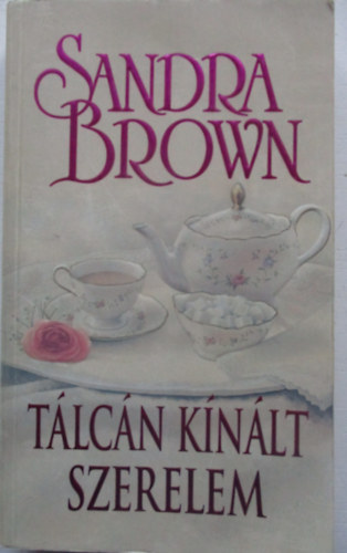 Sandra Brown - Tálcán kínált szerelem